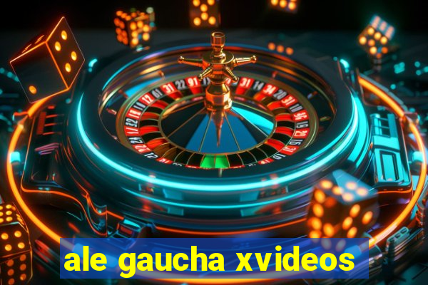 ale gaucha xvideos